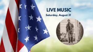 A close-up of an American flag with a blue sky in the background. Text reads, "LIVE MUSIC, Saturday, August 31". Beside the text is a circular photo of a man walking in an urban setting, holding a guitar.
