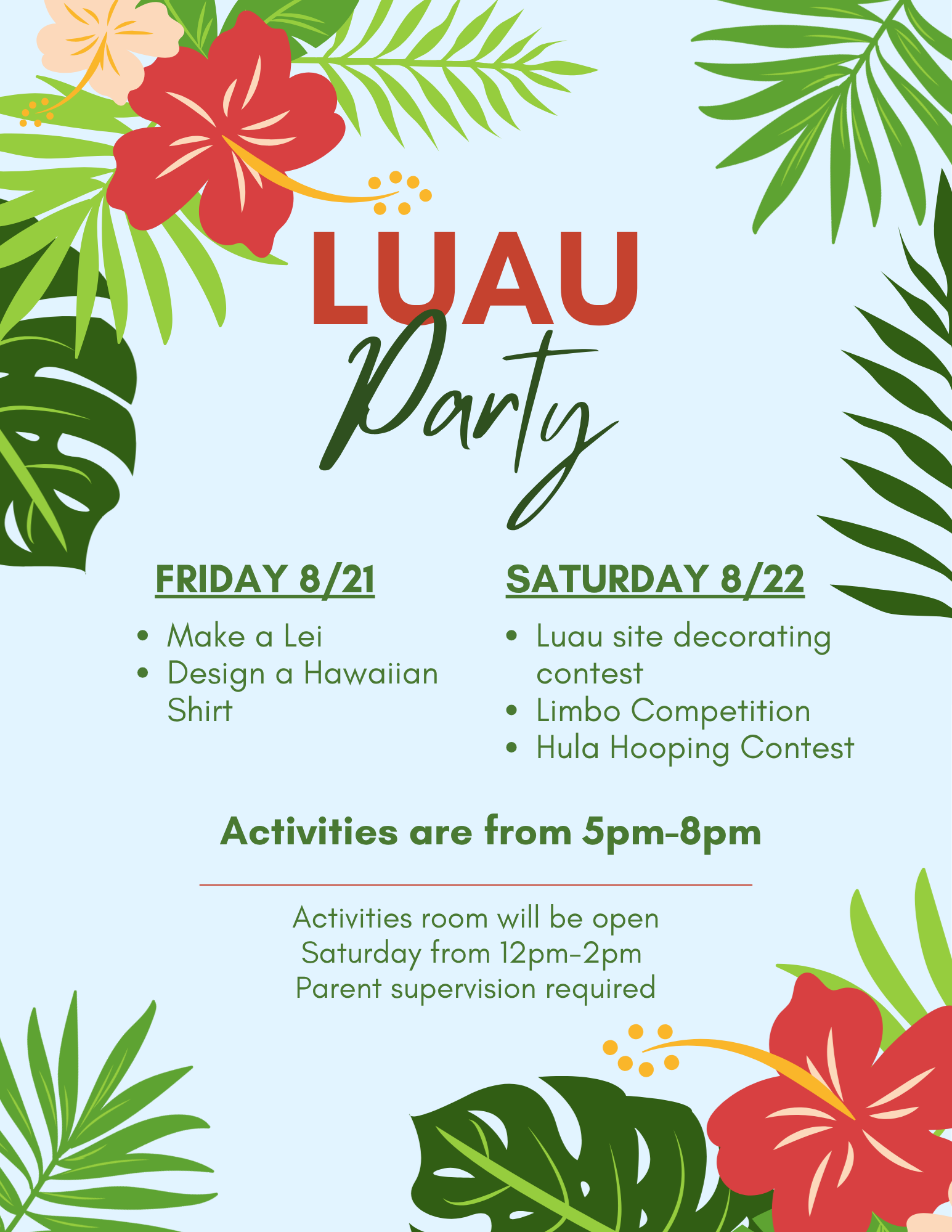 Colorful luau party flyer with tropical leaves and flowers, listing activities for Friday 8/21 and Saturday 8/22, and times from 5pm to 8pm.