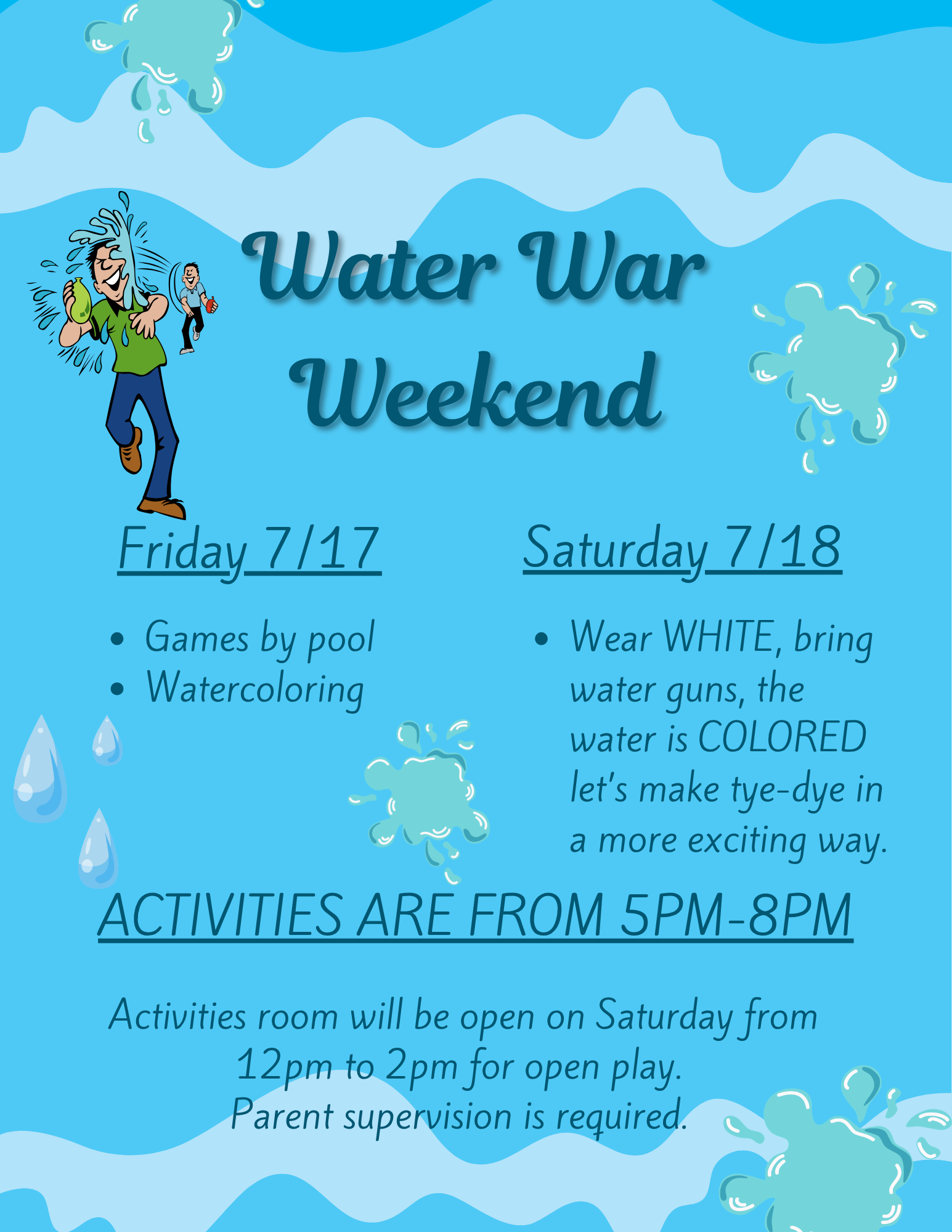 Flyer for "Water War Weekend" with dates, Friday 7/17 and Saturday 7/18, event details, and times from 5pm-8pm, on a blue water-themed background with cartoon water splashes.